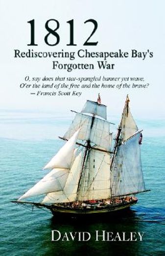 1812: rediscovering chesapeake bay ` s forgotten war (en Inglés)