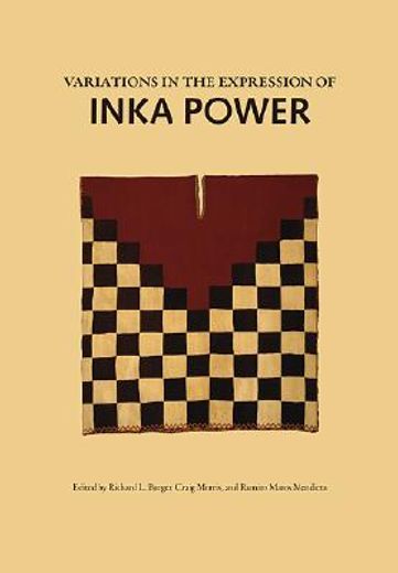 variations in the expressions of inka power,a symposium at dumbarton oaks 18 and 19 october 1997