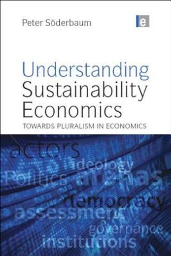 understanding sustainability economics,towards pluralism in economics
