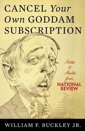 cancel your own goddam subscription,notes and asides from national review (in English)