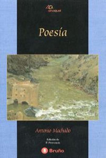 Poesía de Antonio Machado (Castellano - Bruño - Anaquel)