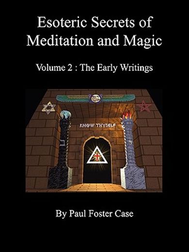 esoteric secrets of meditation and magic - volume 2 : the early writings (en Inglés)