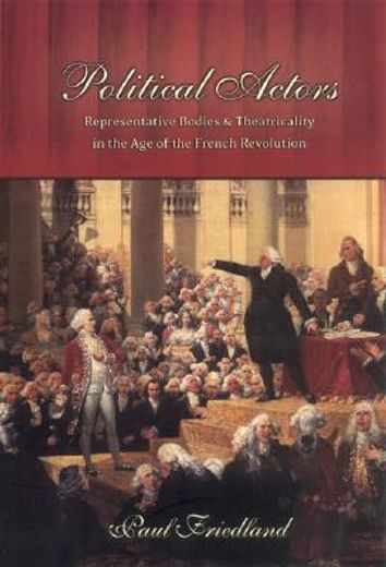 political actors,representative bodies and theatricality in the age of the french revolution