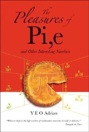pleasures of pi,e and other interesting numbers