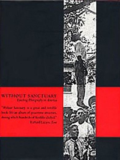 without sanctuary,lynching photography in america (en Inglés)