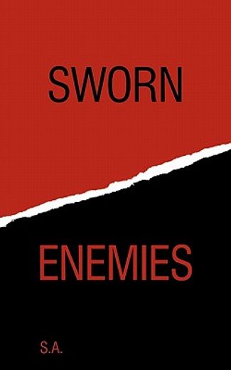 sworn enemies