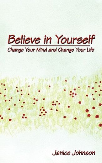 believe in yourself,change your mind and change your life