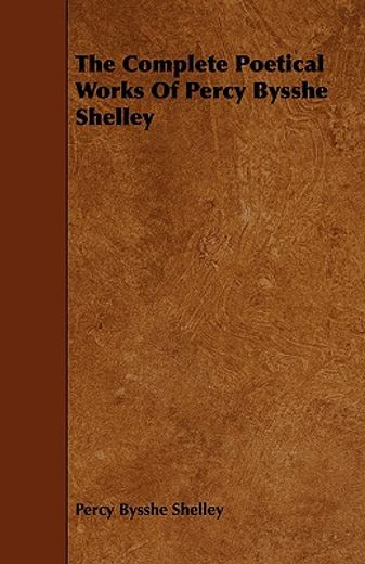 the complete poetical works of percy bysshe shelley