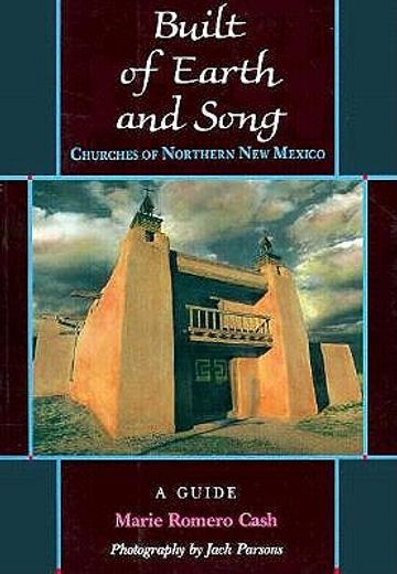 Built of Earth and Song: Churches of Northern New Mexico (en Inglés)