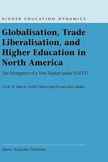 globalisation, trade liberalisation, and higher education in north america (en Inglés)