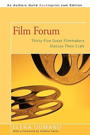 film forum,thirty-five great filmmakers discuss their craft