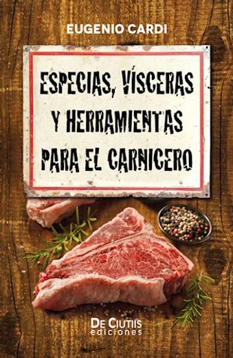 Especias, Visceras y Herramientas Para el Carnicero (in Spanish)