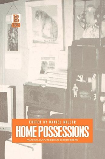 home possessions,material culture behind closed doors (en Inglés)