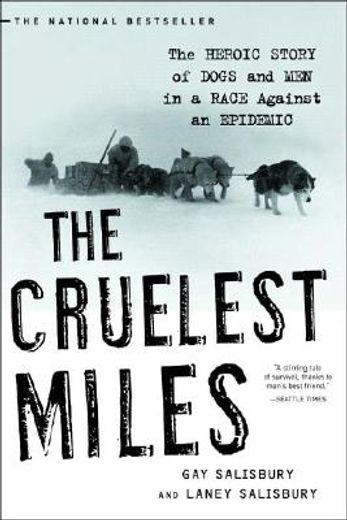 the cruelest miles,the heroic story of dogs and men in a race against an epidemic (in English)