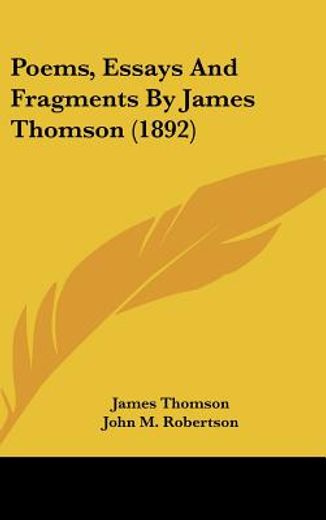 poems, essays and fragments by james thomson