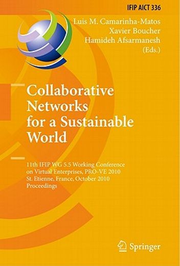 collaborative networks for a sustainable world,11th ifip wg 5.5 working conference on virtual enterprises, pro-ve 2010, st. etienne, france, octobe
