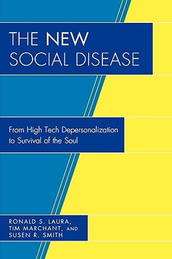 the new social disease,from high tech depersonalization to survival of the soul
