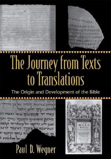 the journey from texts to translations,the origin and development of the bible