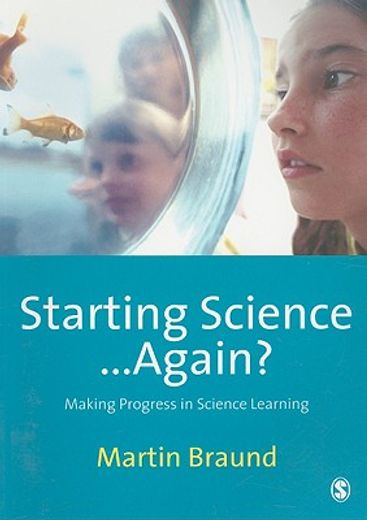 Starting Science...Again?: Making Progress in Science Learning (en Inglés)