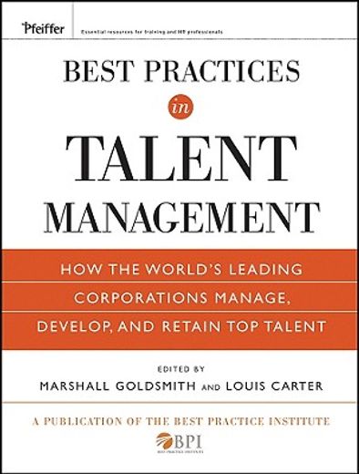 best practices in talent management,how the world´s leading corporations manage, develop, and retain top talent