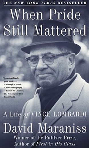 when pride still mattered,a life of vince lombardi