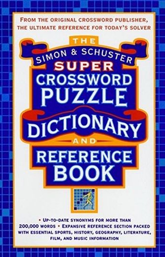 the simon & schuster super crossword puzzle dictionary and reference book