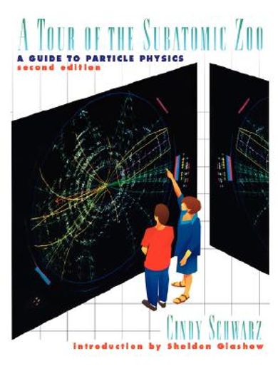 a tour of the subatomic zoo,a guide to particle physics