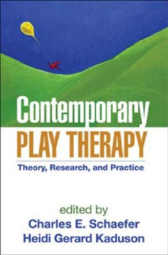 Contemporary Play Therapy: Theory, Research, and Practice (en Inglés)