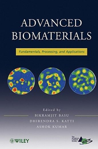 advanced biomaterials,fundamentals, processing, and applications (en Inglés)