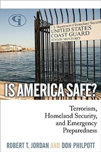is america safe?,terrorism, homeland security, and emergency preparedness