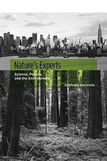 nature´s experts,science, politics, and the environment