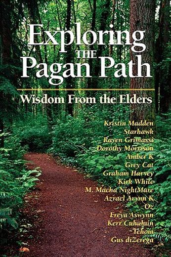 exploring the pagan path,wisdom from the elders