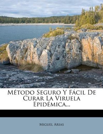 m todo seguro y f cil de curar la viruela epid mica... (in Spanish)