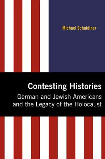 contesting histories,german and jewish americans and the legacy of the holocaust