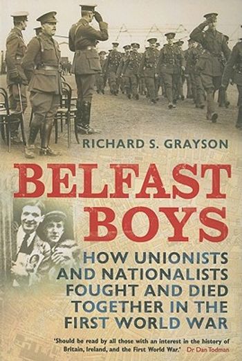 belfast boys,how unionists and nationalists fought and died together in the first world war