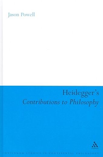 heidegger`s contributions to philosophy,life and the last god
