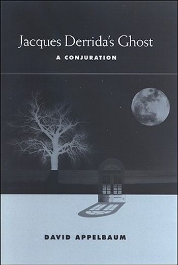jacques derrida´s ghost,a conjuration