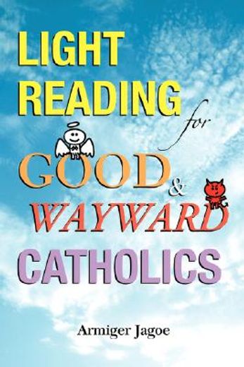 light reading for good & wayward catholics