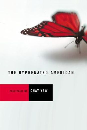 the hyphenated american,four plays : red/scissors/a beautiful country/wonderland (en Inglés)