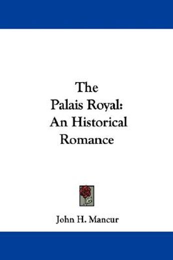 the palais royal: an historical romance