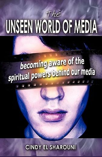 the unseen world of media