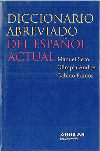 Diccionario Abreviado Del Espanol Actual (abbreviated Diccionary Of Modern Spanish) (diccionarios M. Seco, Band 701001)