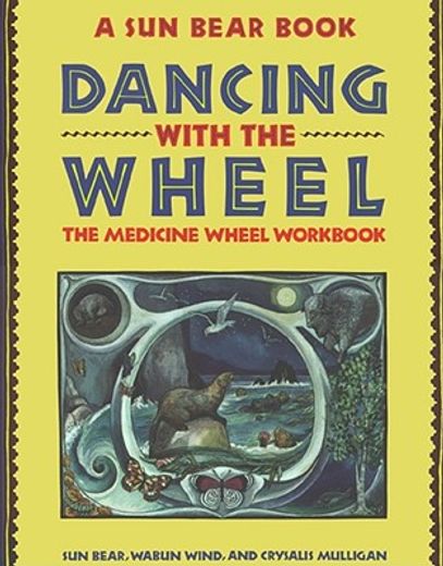 dancing with the wheel,the medicine wheel workbook (en Inglés)