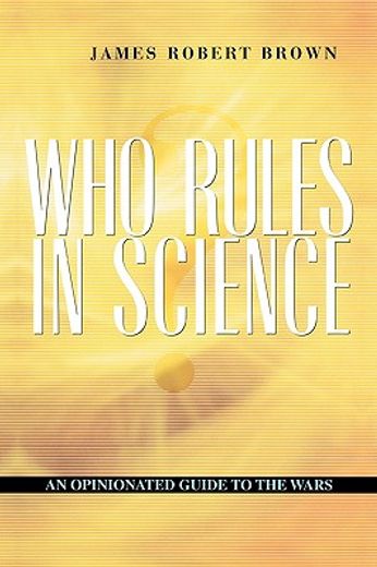 who rules in science,an opinionated guide to the wars