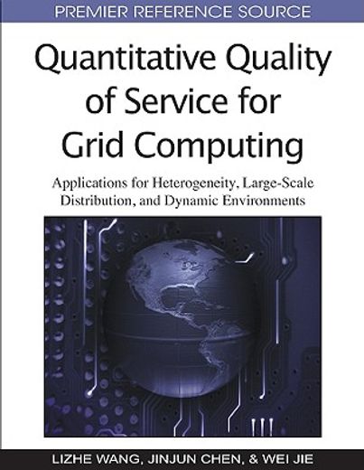 quantitative quality of service for grid computing,applications for heterogeneity, large-scale distribution, and dynamic environments