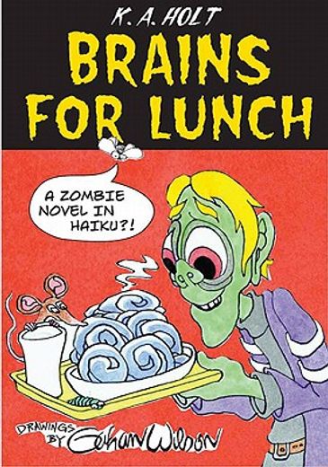 Brains For Lunch: A Zombie Novel in Haiku?! (en Inglés)