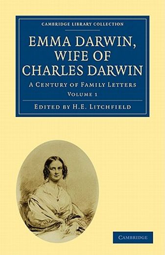 emma darwin, wife of charles darwin,a century of family letters