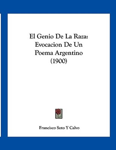 el genio de la raza: evocacion de un poema argentino (1900)
