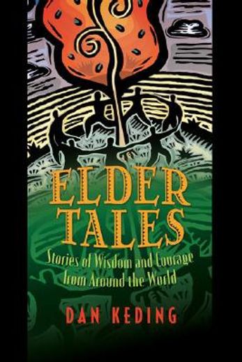 elder tales,stories of wisdom and courage from around the world