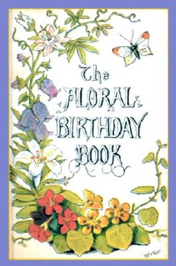 the floral birthday book: flowers and their emblems (in English)